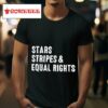 Stars Stripes And Equal Rights Tshirt