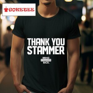 Thank You Stammer Bring Stammer Back S Tshirt
