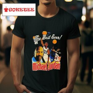 The Best Ever Michael Jordan Tshirt